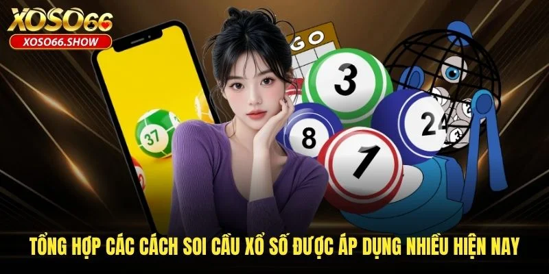 Tổng hợp các cách soi cầu xổ số được áp dụng nhiều hiện nay Tổng hợp các cách soi cầu xổ số được áp dụng nhiều hiện nay
